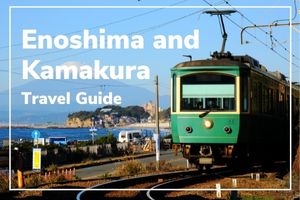 Enoshima and Kamakura Travel Guide